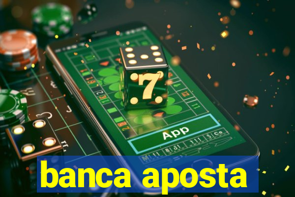 banca aposta